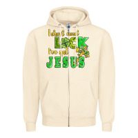 Sandshell i dont need luck i have got jesus Zipper Hoodie - AdoDesignShop