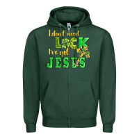 Sports Green i dont need luck i have got jesus Zipper Hoodie - AdoDesignShop