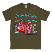Army Green Let all that you do be done in love 1 corinthians Classic Tee - HowdyJamesFarm