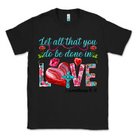 Black Let all that you do be done in love 1 corinthians Classic Tee - HowdyJamesFarm