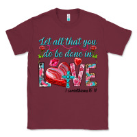 Burgundy Let all that you do be done in love 1 corinthians Classic Tee - HowdyJamesFarm