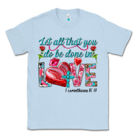 Dusty Blue Let all that you do be done in love 1 corinthians Classic Tee - HowdyJamesFarm