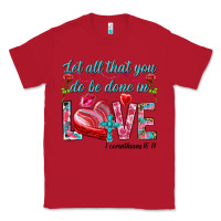 Red Let all that you do be done in love 1 corinthians Classic Tee - HowdyJamesFarm