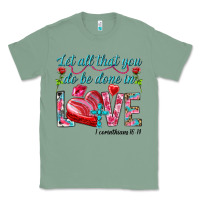 Sage Let all that you do be done in love 1 corinthians Classic Tee - HowdyJamesFarm