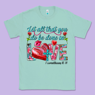 Let All That You Do Be Done In Love 1 Corinthians Classic Tee Designed By Howdyjamesfarm