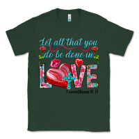 Sports Green Let all that you do be done in love 1 corinthians Classic Tee - HowdyJamesFarm