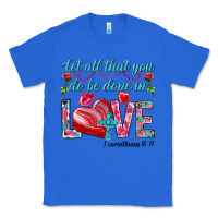 True Royal Let all that you do be done in love 1 corinthians Classic Tee - HowdyJamesFarm