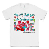 White Let all that you do be done in love 1 corinthians Classic Tee - HowdyJamesFarm