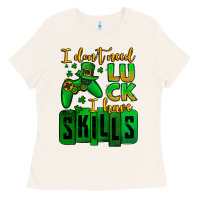 Bone St. Patrick's I don't need luck i have skills Ladies Tee - OliviaCreatesArt