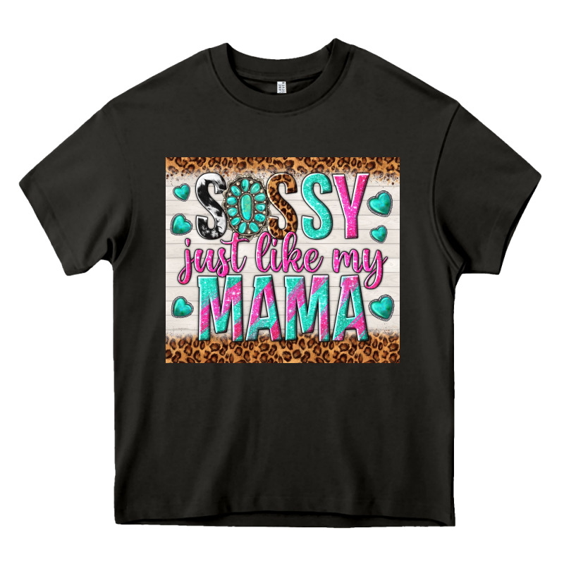 Sassy Just Like My Mama Heavy Core Tee by TumblerDesignByShophia | Teevron