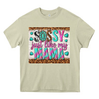 Mossy sassy just like my mama Heavy Core Tee - TumblerDesignByShophia