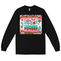 Black coffee gives me teacher powers tumbler Long Sleeve Tee - BundleAndBundleShop