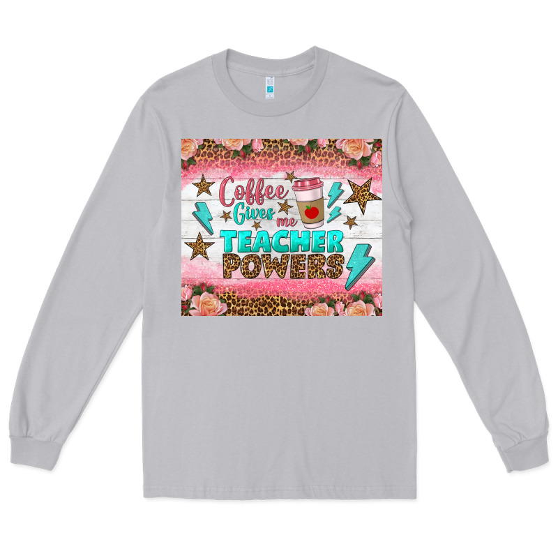 Coffee Gives Me Teacher Powers Tumbler Long Sleeve Tee by BundleAndBundleShop | Teevron