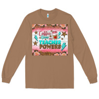 Toasted Coconut coffee gives me teacher powers tumbler Long Sleeve Tee - BundleAndBundleShop