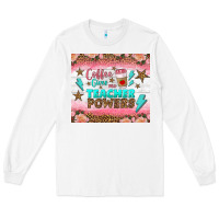 White coffee gives me teacher powers tumbler Long Sleeve Tee - BundleAndBundleShop