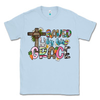 Dusty Blue Saved by his grace Easter Day Classic Tee - HowdyJamesFarm
