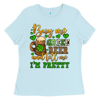 Baby Blue Buy me green beer and tell me i'm pretty Ladies Tee - OliviaCreatesArt