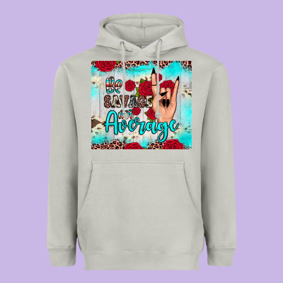 Be Savage Not Average Heavyweight Hoodie Designed By Jahusdesignshop