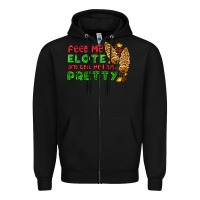 Black feed me elote and tell me i am pretty Zipper Hoodie - AdoDesignShop