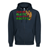 Navy feed me elote and tell me i am pretty Zipper Hoodie - AdoDesignShop