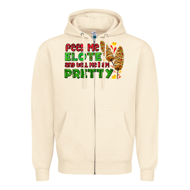 Feed Me Elote And Tell Me I Am Pretty Zipper Hoodie by AdoDesignShop | Teevron