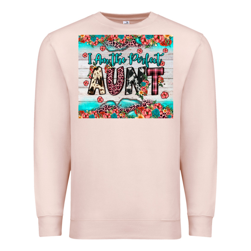 I Am Perfect Aunt Premium Sweatshirt by JahusDesignShop | Teevron