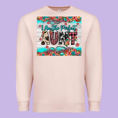 I Am Perfect Aunt Premium Sweatshirt Designed By Jahusdesignshop
