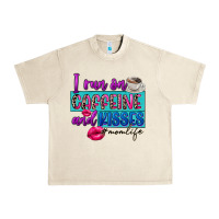Sandshell I run on caffeine and kisses Urban Heavy Tee - FaDigitalArtStudio