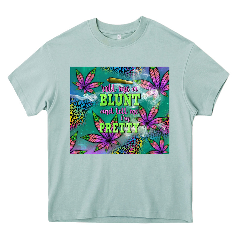 Roll Me A Blunt And Tell Me I'm Pretty Heavy Core Tee by TumblerDesignByShophia | Teevron