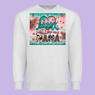 Sassy Just Like My Mama Premium Sweatshirt Designed By Jahusdesignshop