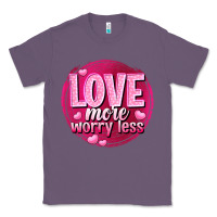 Lavender Love more worry less Valentine's Day Classic Tee - HowdyJamesFarm