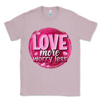 Lilac Love more worry less Valentine's Day Classic Tee - HowdyJamesFarm
