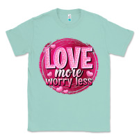 Seafoam Love more worry less Valentine's Day Classic Tee - HowdyJamesFarm