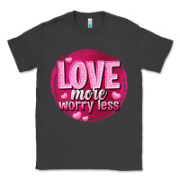 Smoke Love more worry less Valentine's Day Classic Tee - HowdyJamesFarm
