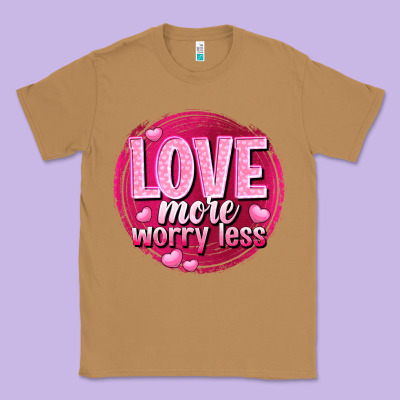 Love More Worry Less Valentine's Day Classic Tee Designed By Howdyjamesfarm