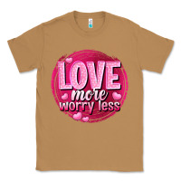 Toasted Coconut Love more worry less Valentine's Day Classic Tee - HowdyJamesFarm