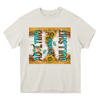 Cream Adulting is some bullshit Heavy Core Tee - TumblerDesignByShophia