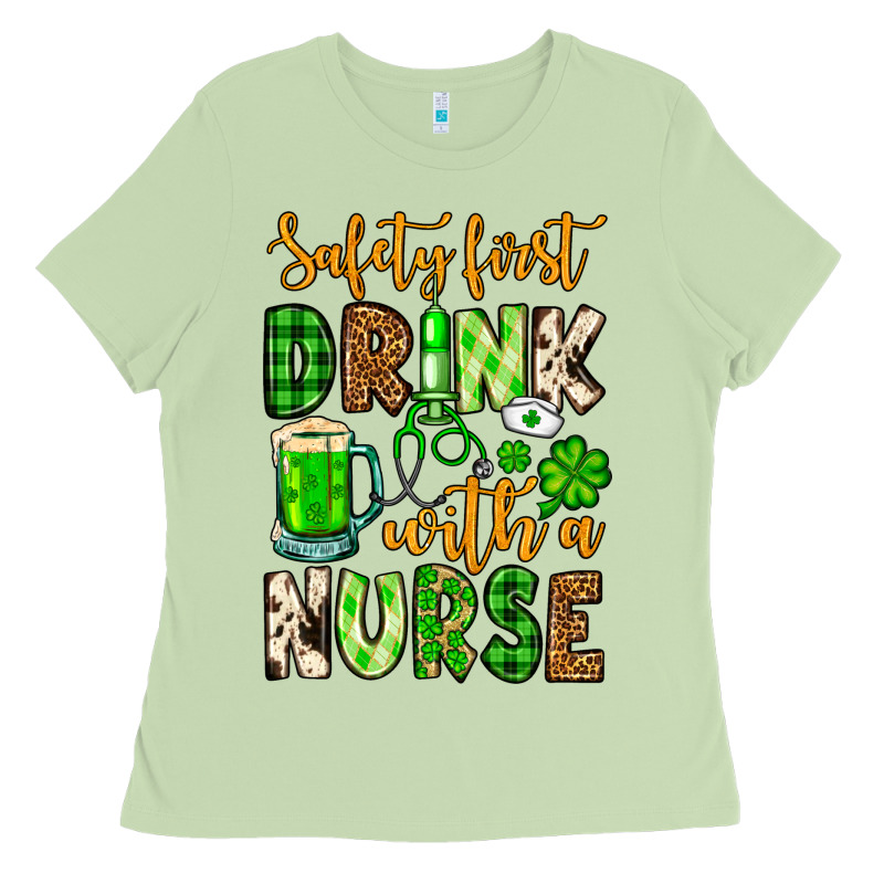 St. Patrick's Safety First Drink With A Nurse Ladies Tee by OliviaCreatesArt | Teevron