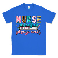 True Royal nurse in progress Classic Tee - CowGirlArtShop