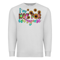 I'm Not For Everyone Premium Sweatshirt | Teevron