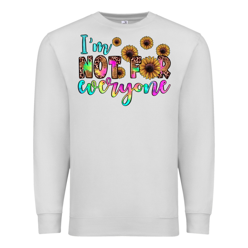 I'm Not For Everyone Premium Sweatshirt by JahusDesignShop | Teevron