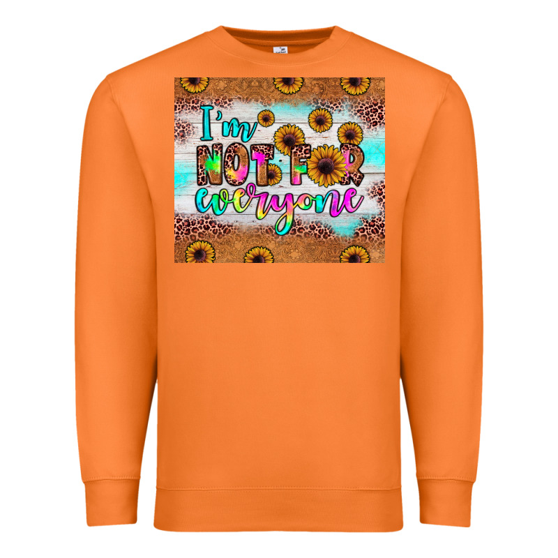 I'm Not For Everyone Premium Sweatshirt by JahusDesignShop | Teevron
