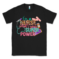 Black I'm a Nurse what's your superpower Classic Tee - CowGirlArtShop