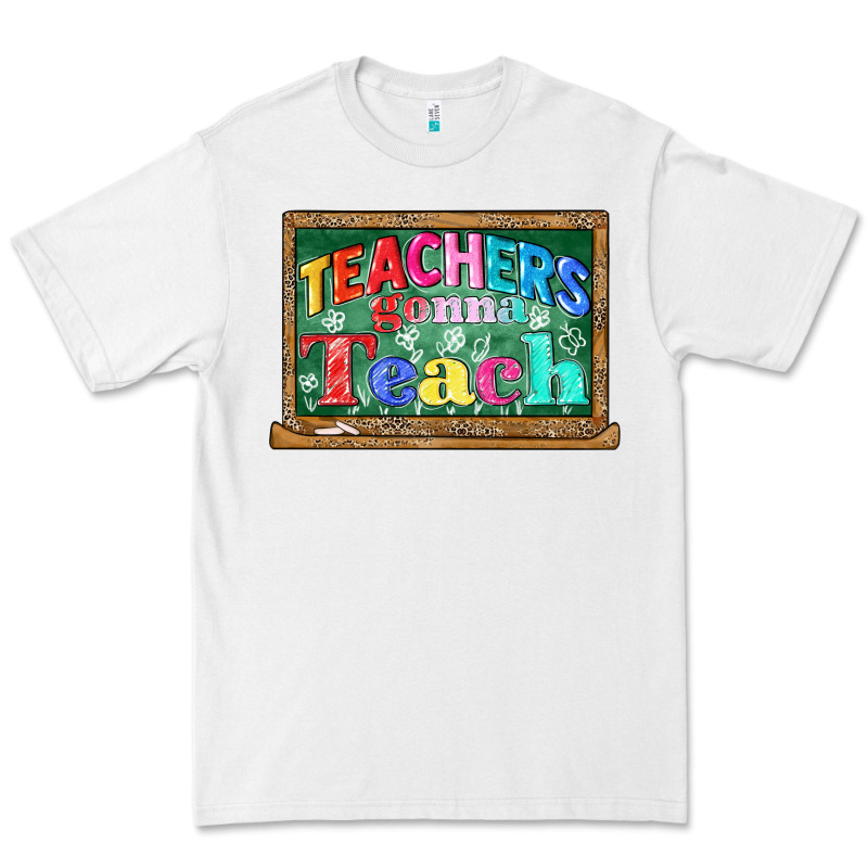 Teachers Gonna Teach Premium Tee by CowGirlArtShop | Teevron