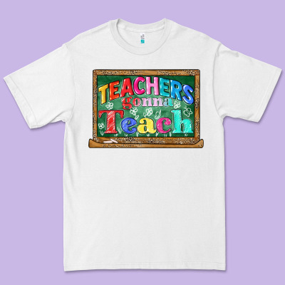 Teachers Gonna Teach Premium Tee Designed By Cowgirlartshop