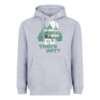 Heather Grey funny camping tee there yet camper rv car Heavyweight Hoodie - baoMotion