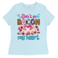 Baby Blue don't go bacon my heart olivia Ladies Tee - OliviaCreatesArt
