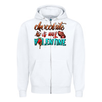 White chocolate is my valentine Zipper Hoodie - AdoDesignShop