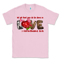 Bubblegum Pink Let all that you do be done in love i corinthians Classic Tee - HowdyJamesFarm