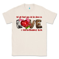 Natural Let all that you do be done in love i corinthians Classic Tee - HowdyJamesFarm
